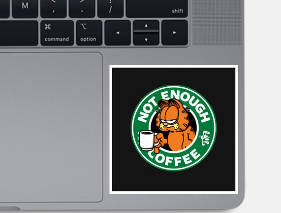 Not Enough Coffee