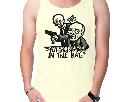 Put The Brains In The Bag