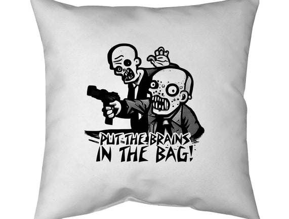 Put The Brains In The Bag