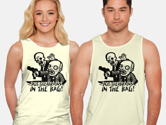 Put The Brains In The Bag