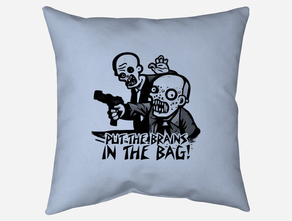 Put The Brains In The Bag