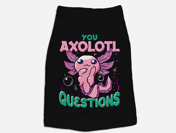 You Axolotl Questions
