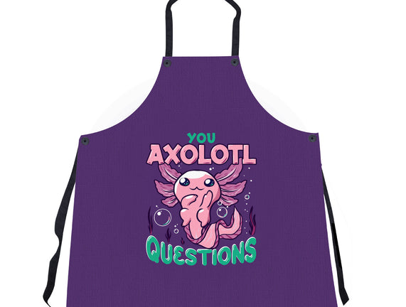You Axolotl Questions