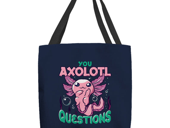 You Axolotl Questions