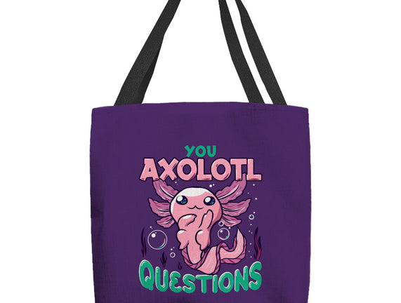 You Axolotl Questions