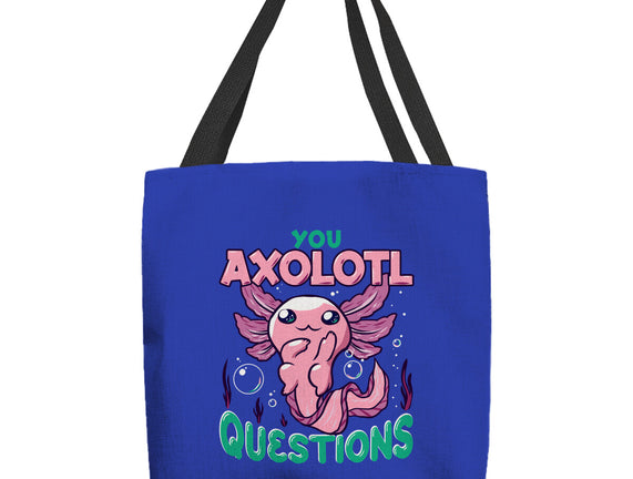 You Axolotl Questions