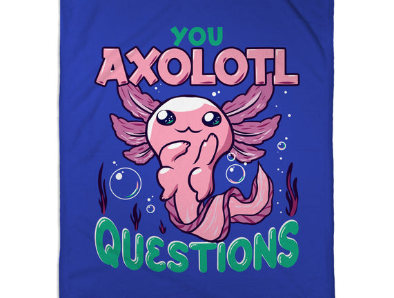 You Axolotl Questions