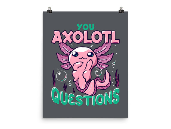 You Axolotl Questions