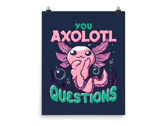 You Axolotl Questions