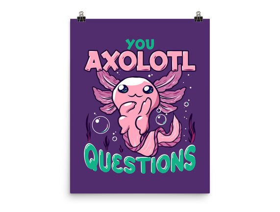 You Axolotl Questions