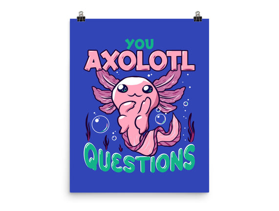You Axolotl Questions