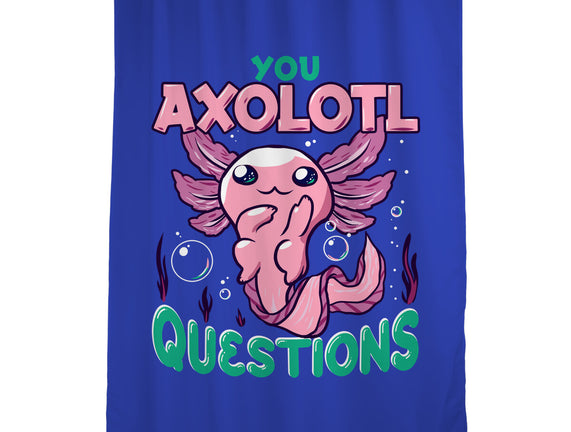 You Axolotl Questions