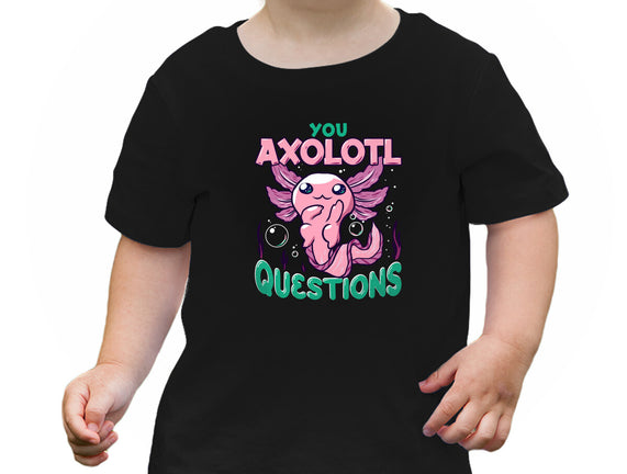 You Axolotl Questions