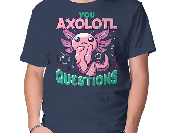 You Axolotl Questions