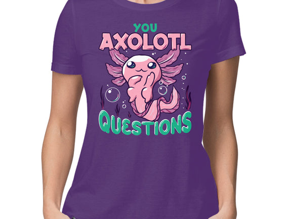 You Axolotl Questions