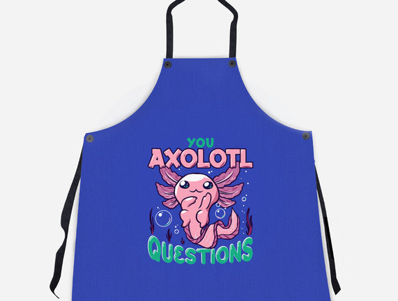 You Axolotl Questions
