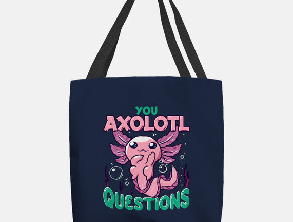 You Axolotl Questions