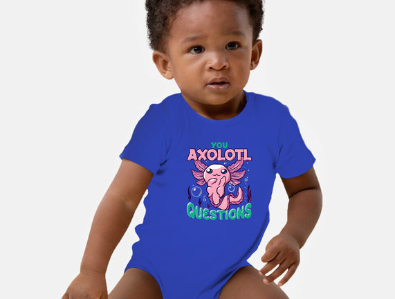 You Axolotl Questions