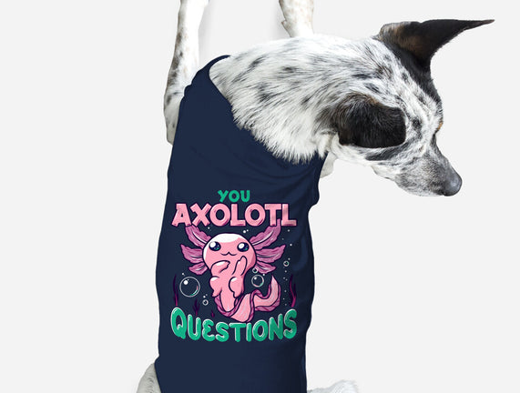 You Axolotl Questions
