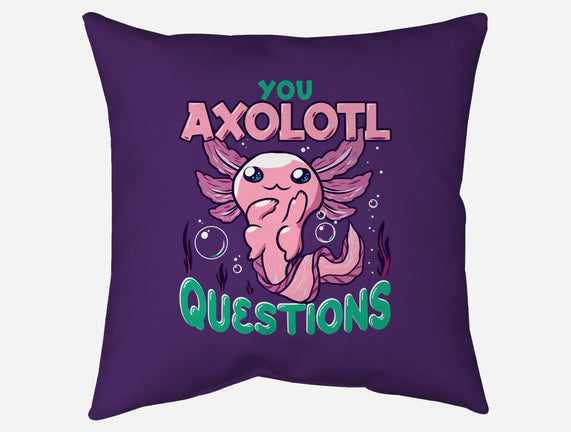 You Axolotl Questions