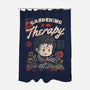 Gardening Is My Therapy-none polyester shower curtain-eduely