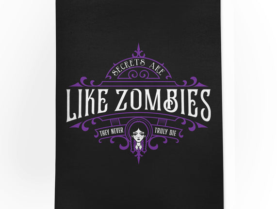 Secrets Are Like Zombies