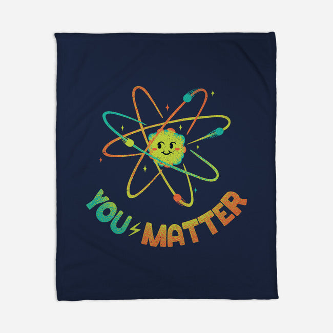 You Matter Atom Science-none fleece blanket-tobefonseca