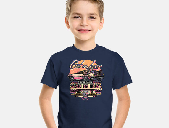 Get In We're Going Back In Time