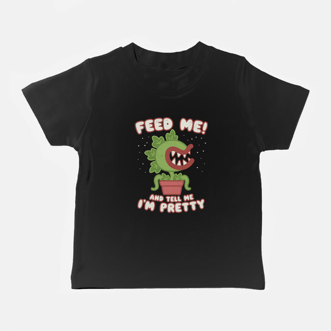 Feed Me! And Tell Me I'm Pretty-baby basic tee-Weird & Punderful