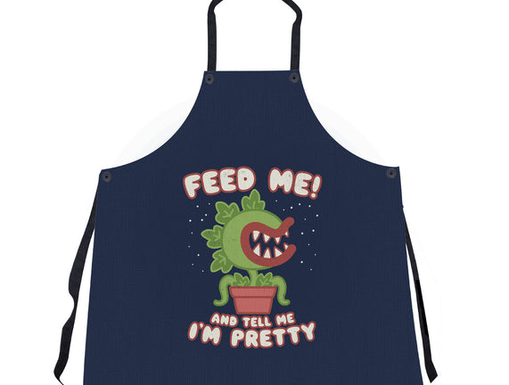 Feed Me! And Tell Me I'm Pretty