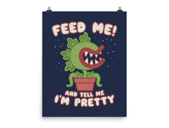 Feed Me! And Tell Me I'm Pretty