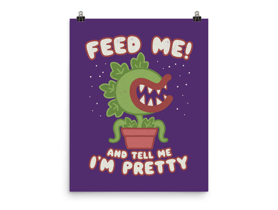 Feed Me! And Tell Me I'm Pretty
