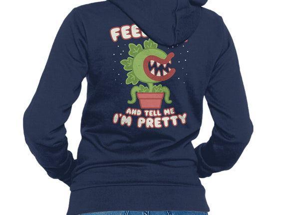 Feed Me! And Tell Me I'm Pretty