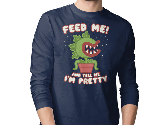 Feed Me! And Tell Me I'm Pretty