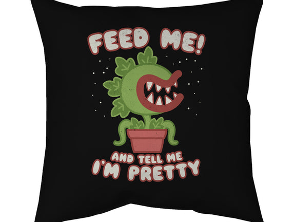 Feed Me! And Tell Me I'm Pretty