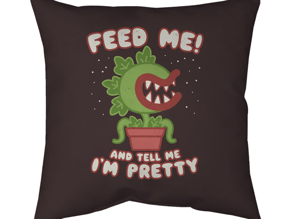 Feed Me! And Tell Me I'm Pretty