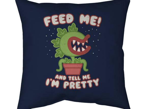 Feed Me! And Tell Me I'm Pretty
