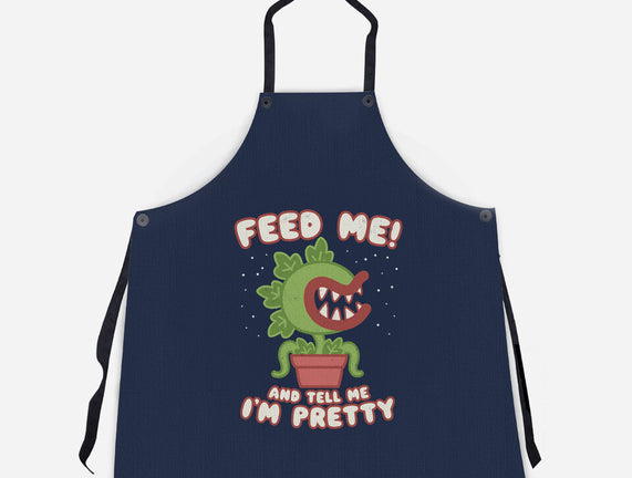 Feed Me! And Tell Me I'm Pretty