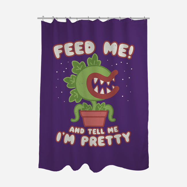 Feed Me! And Tell Me I'm Pretty-none polyester shower curtain-Weird & Punderful