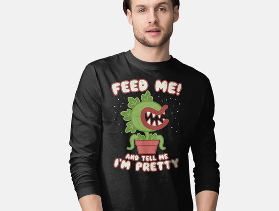 Feed Me! And Tell Me I'm Pretty