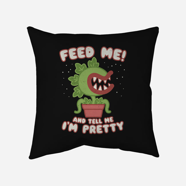 Feed Me! And Tell Me I'm Pretty-none removable cover w insert throw pillow-Weird & Punderful