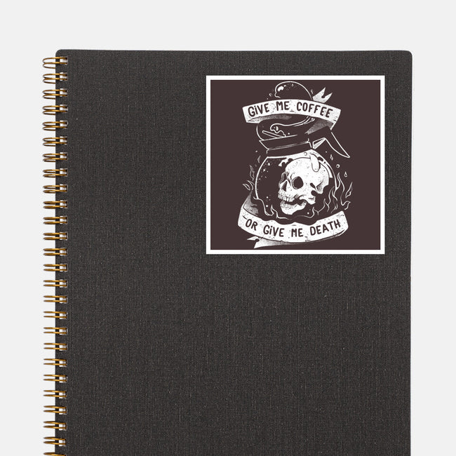Give Me Coffee Or Give Me Death-none glossy sticker-eduely