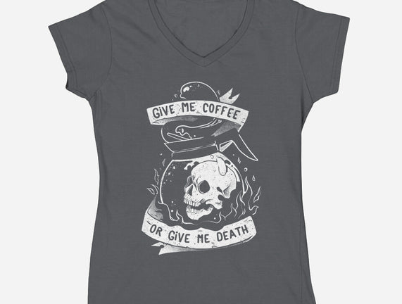 Give Me Coffee Or Give Me Death