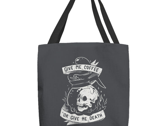 Give Me Coffee Or Give Me Death