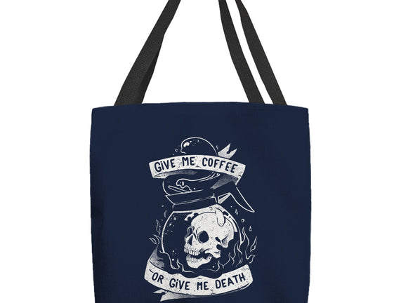Give Me Coffee Or Give Me Death