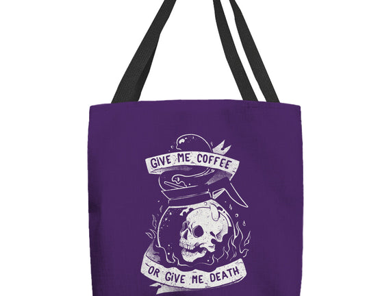 Give Me Coffee Or Give Me Death