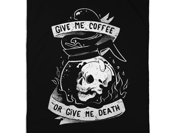 Give Me Coffee Or Give Me Death