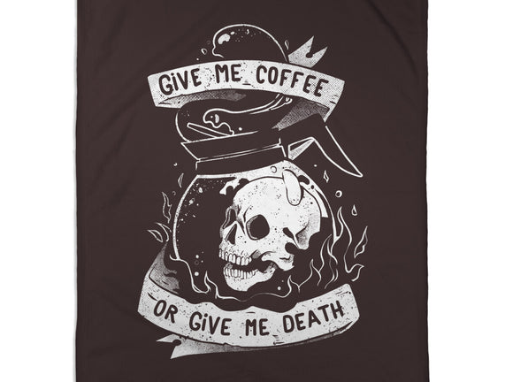 Give Me Coffee Or Give Me Death
