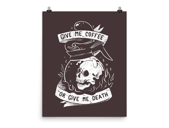 Give Me Coffee Or Give Me Death