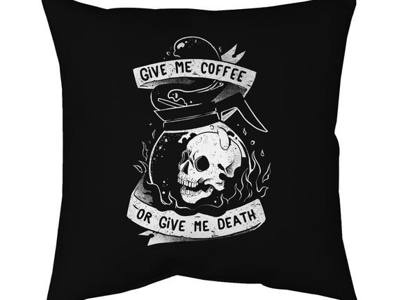 Give Me Coffee Or Give Me Death